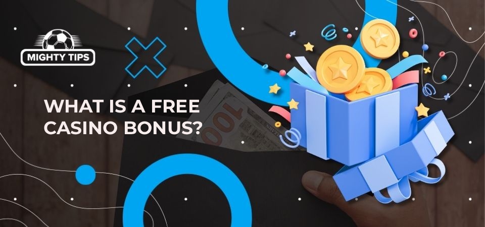 What is a free casino bonus?