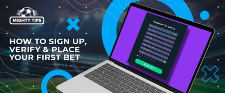 How to sign up, verify & place your first bet