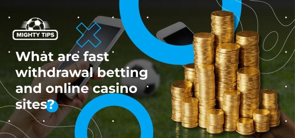 Facts about fast payout onlline casinos and sport betting