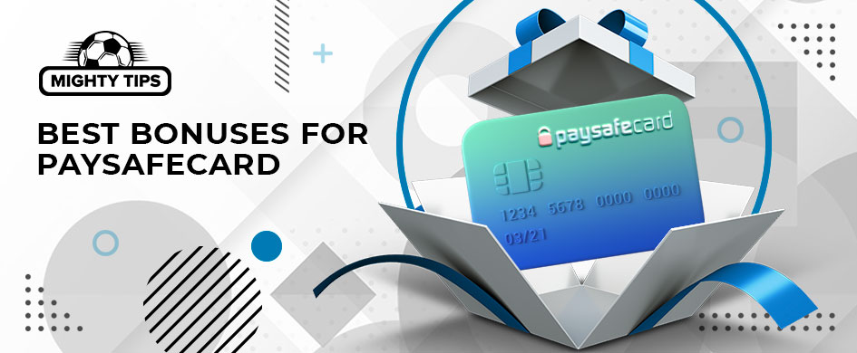 Best Bonuses for Punters Depositing with Paysafecard