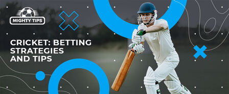 Useful Tips and Strategies for Cricket Betting