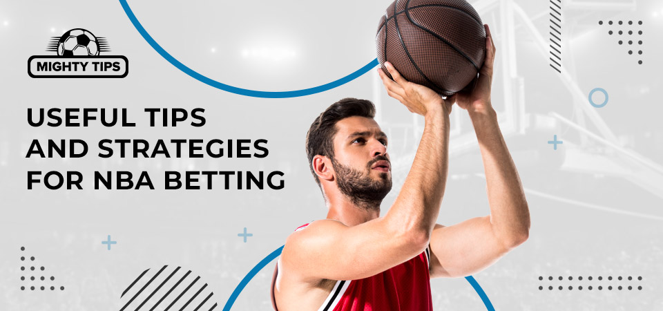 Useful Tips and Strategies for NBA