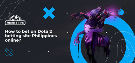 How to bet on Dota 2 betting site Philippines online?