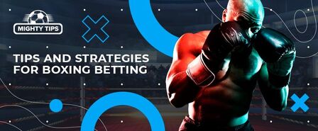 Tips and Strategies for Boxing Betting