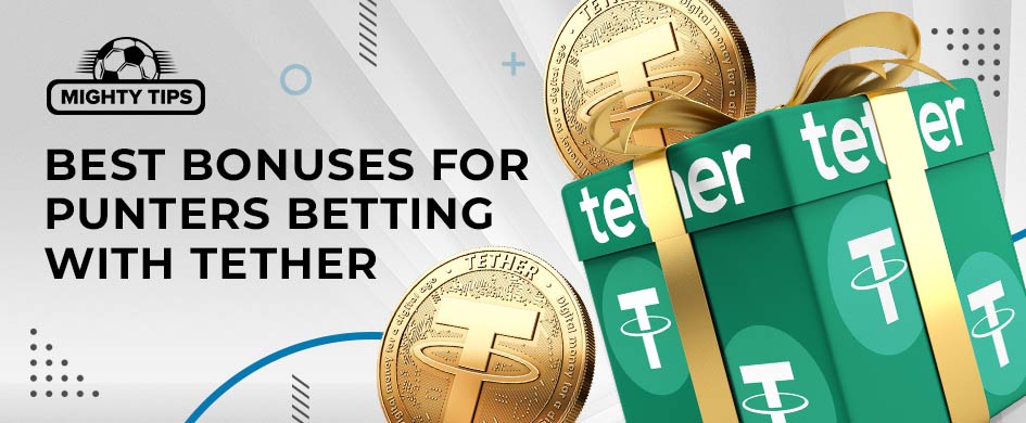 best bonuses for punters betting with tether