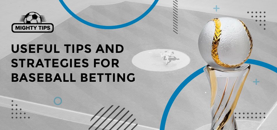 useful tips and strategies for baseball betting